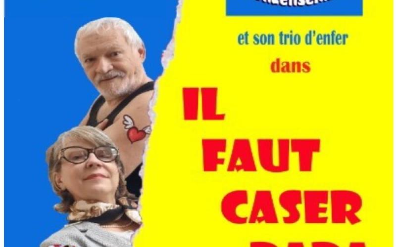 SOIREE THEATRE : IL FAUT CASSER PAPA