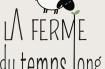 PORTES OUVERTES LA FERME DU TEMPS LONG